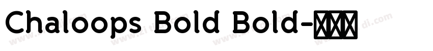 Chaloops Bold Bold字体转换